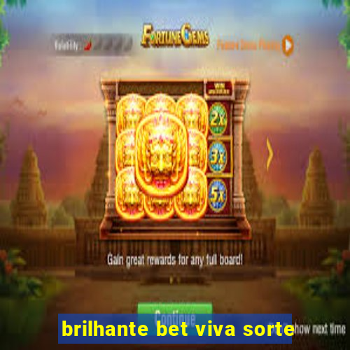 brilhante bet viva sorte